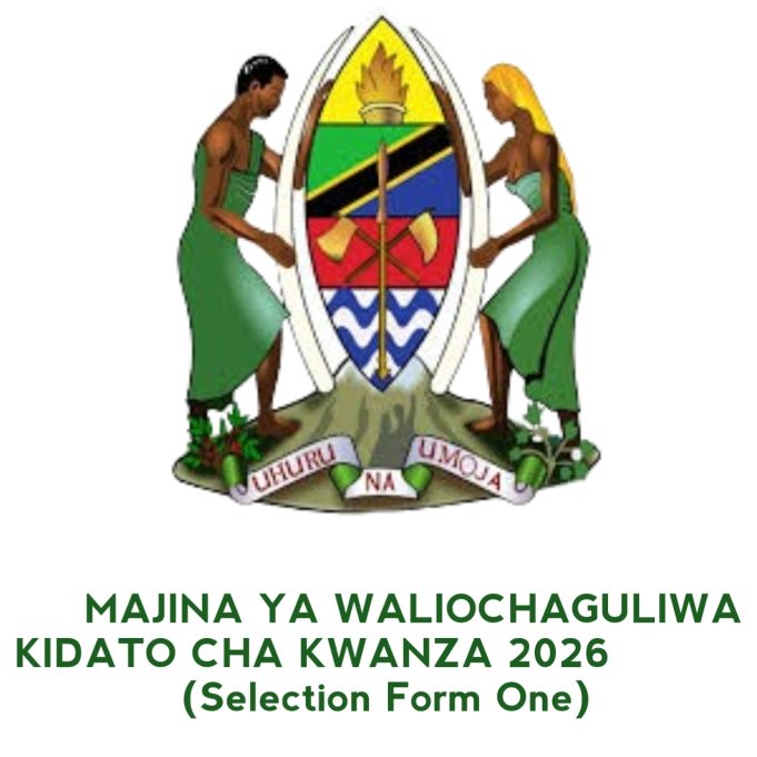 Form One Selection 2026 – Majina ya waliochaguliwa Kidato Cha Kwanza 2026 (Selection Form One)